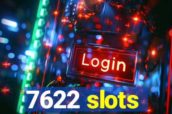 7622 slots